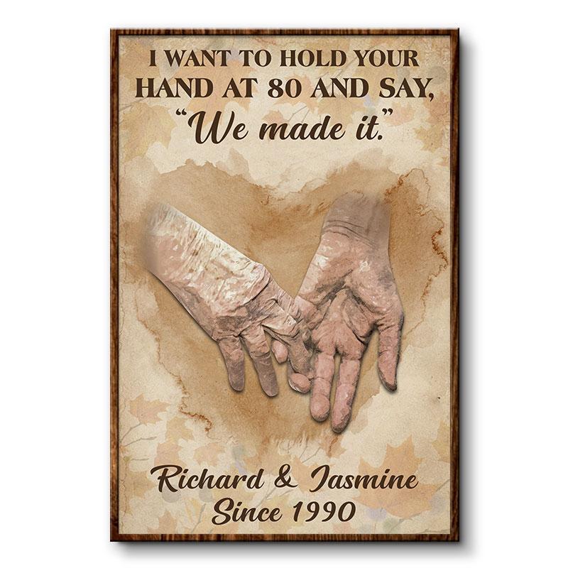 Old Couple Hands Holding Art I Want To Hold Your Hand At 80 – Personalized Custom Poster
