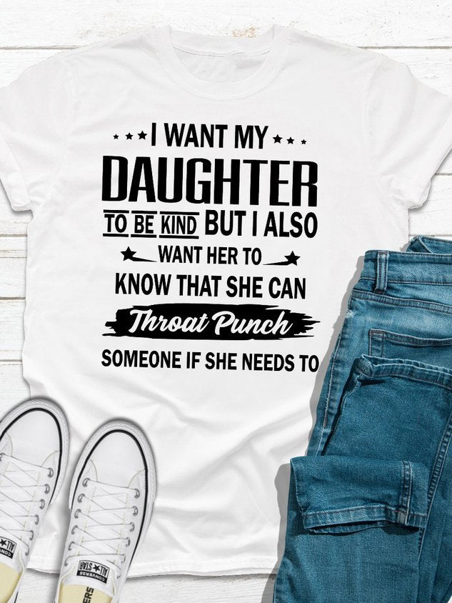 I Want My Daughter To Be Kind T Shirt Loripoppy Shop