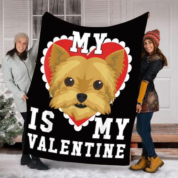 My Yorkshire Terrier Is My Valentine Dog Lovers Gift Fleece Blanket – Quilt Blanket