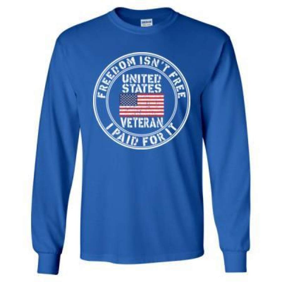 AGR Freedom Isnt Free I Paid For It United States Veteran – Long Sleeve T-Shirt