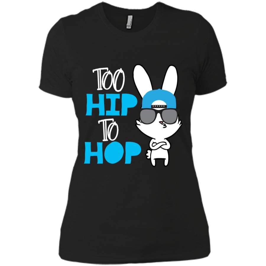 Cute Bunny Too Hip To Hop Easter Day for Boys Girls Tshirt Next Level Ladies Boyfriend Tee