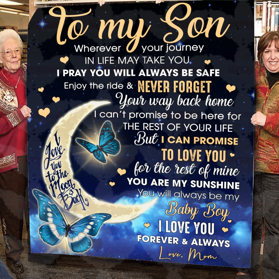 Mom To Son Wherever Your Journey In Life May Take You I Pray You Will Always Be Safe Blanket