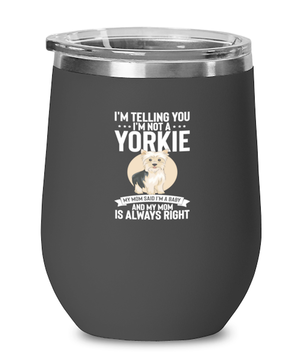 Wine Tumbler Stainless Steel Insulated  Funny I’M Telling You I’M Not A Yorkie Dog