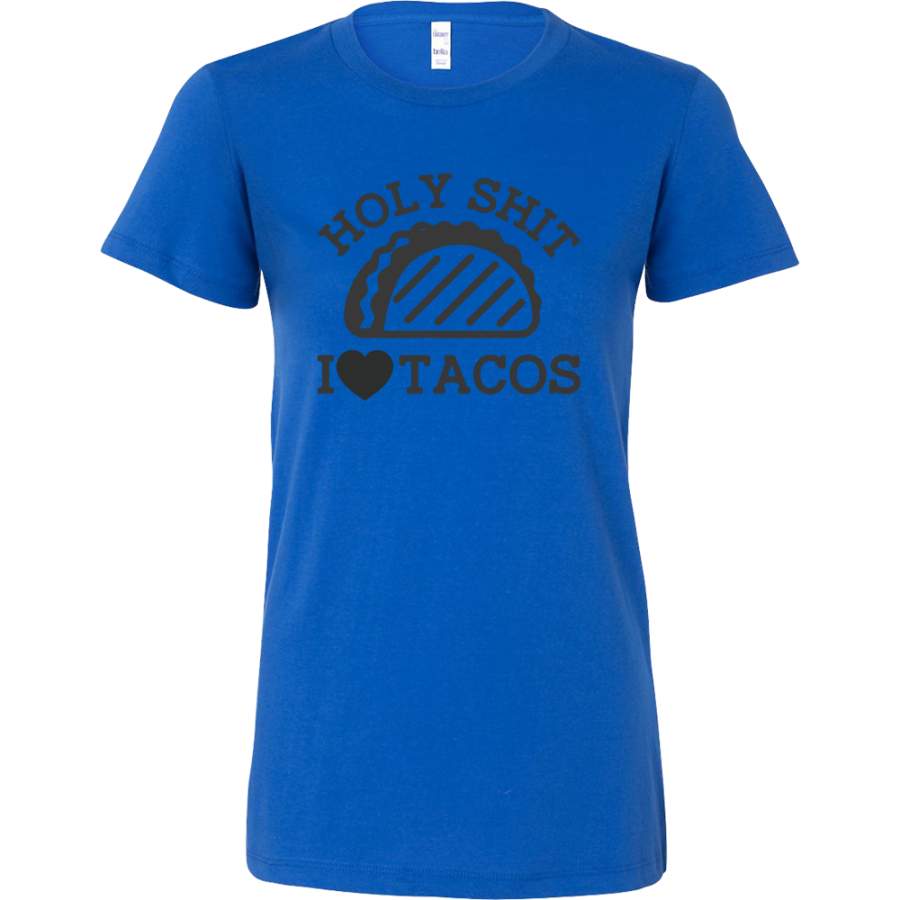 Taco mexican holy shit i love tacos Woman Short Sleeve Funny T Shirt – TL00585WS