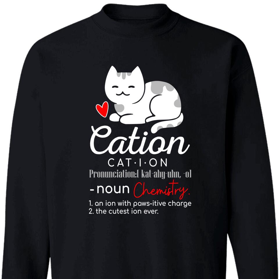 Cation Sweatshirt – Funny Cute Cat Science Chemistry – Trending Personalized