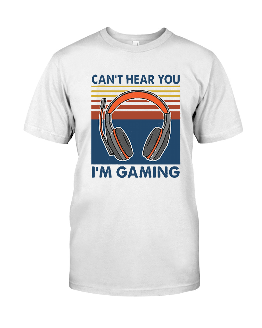 Vintage Headphone Can’t Hear You I’m Gaming T shirt