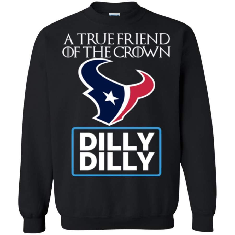 AGR Dilly Dilly T-shirt Friend Of The Houston Texans King