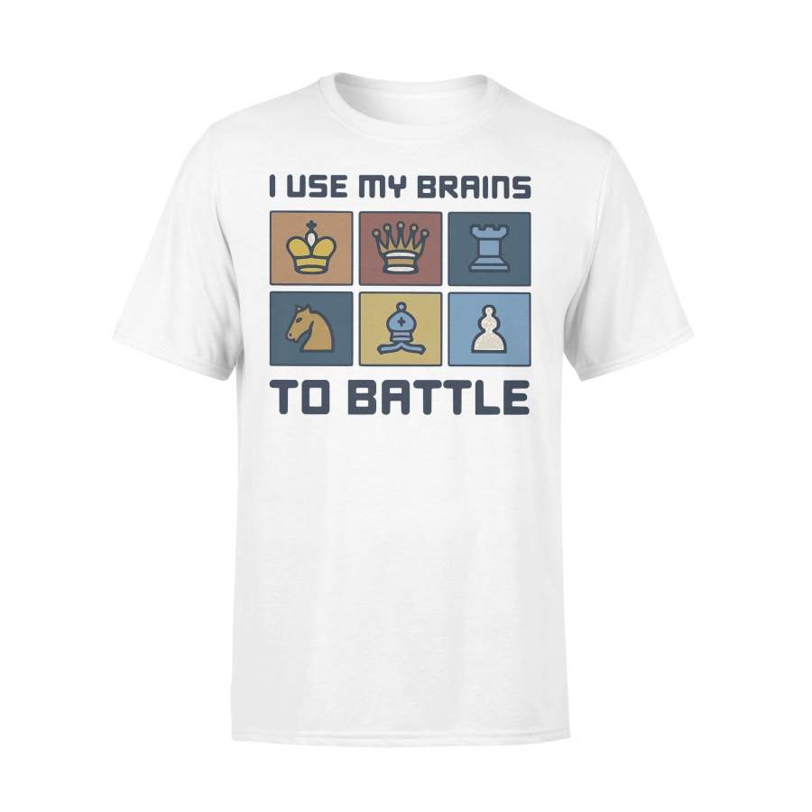 Chess I Use My Brains To Battle T-shirt