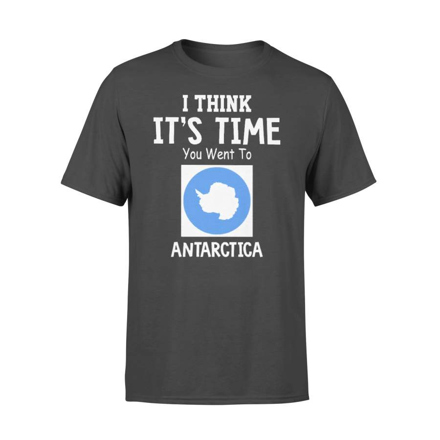 I Think It’s Time You Went To Antarctica Map T-shirt