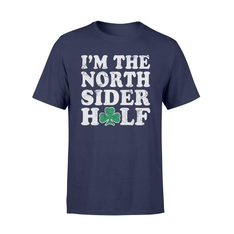 I’m The North Sider Half Couples Chicago Irish T-Shirt