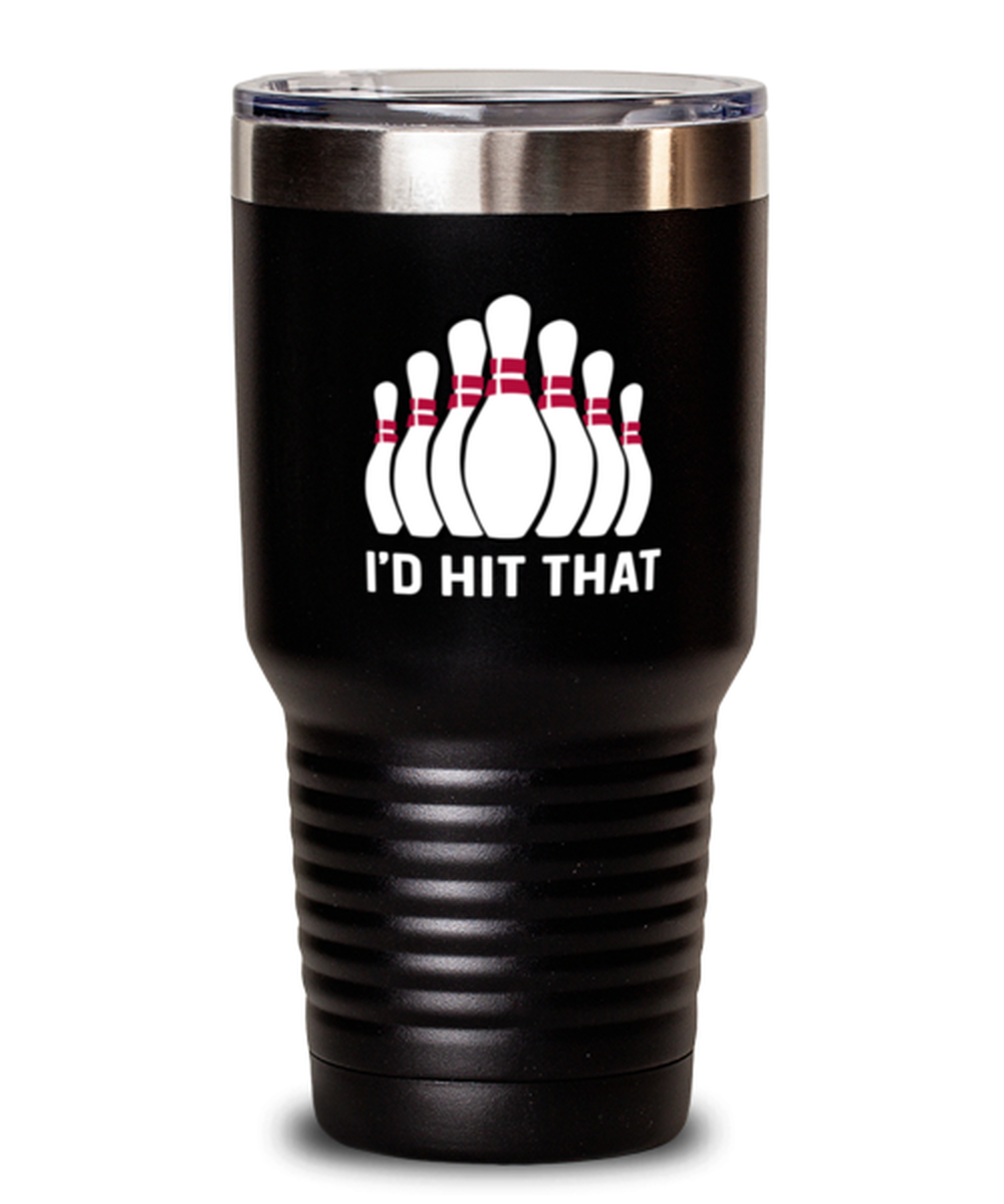 30 Oz Tumbler Stainless Steel  Funny I’D Hit That Bowling