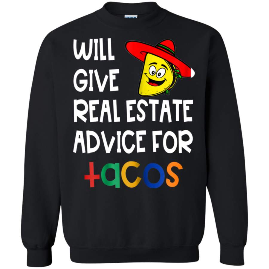 AGR Will Give Real Estate Advice for Tacos Sweatshirt