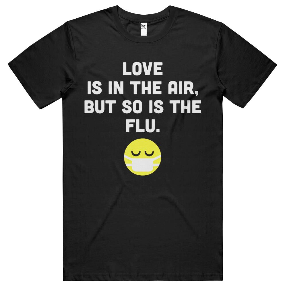 Love Is In The Air But So Is The Flu, Funny Anti Valentine T Shirts