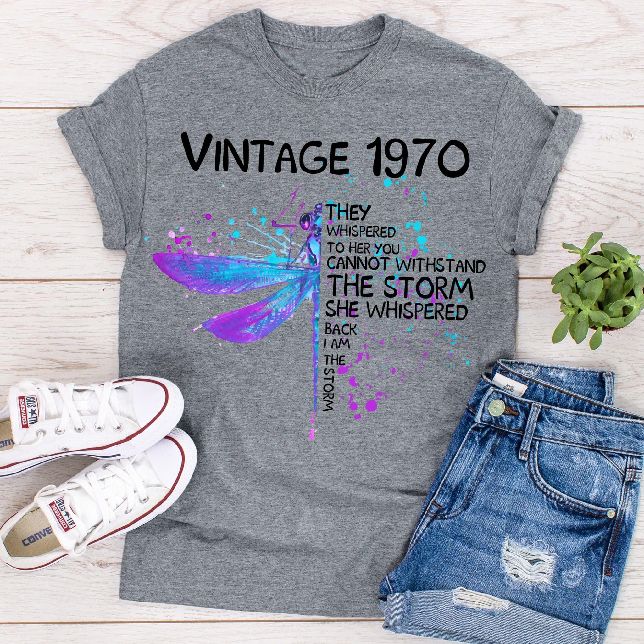 Vintage 1970 They Whispered To Her You Cannot Withstand Storm She Whispered Back I Am The Storm Cotton T-Shirt