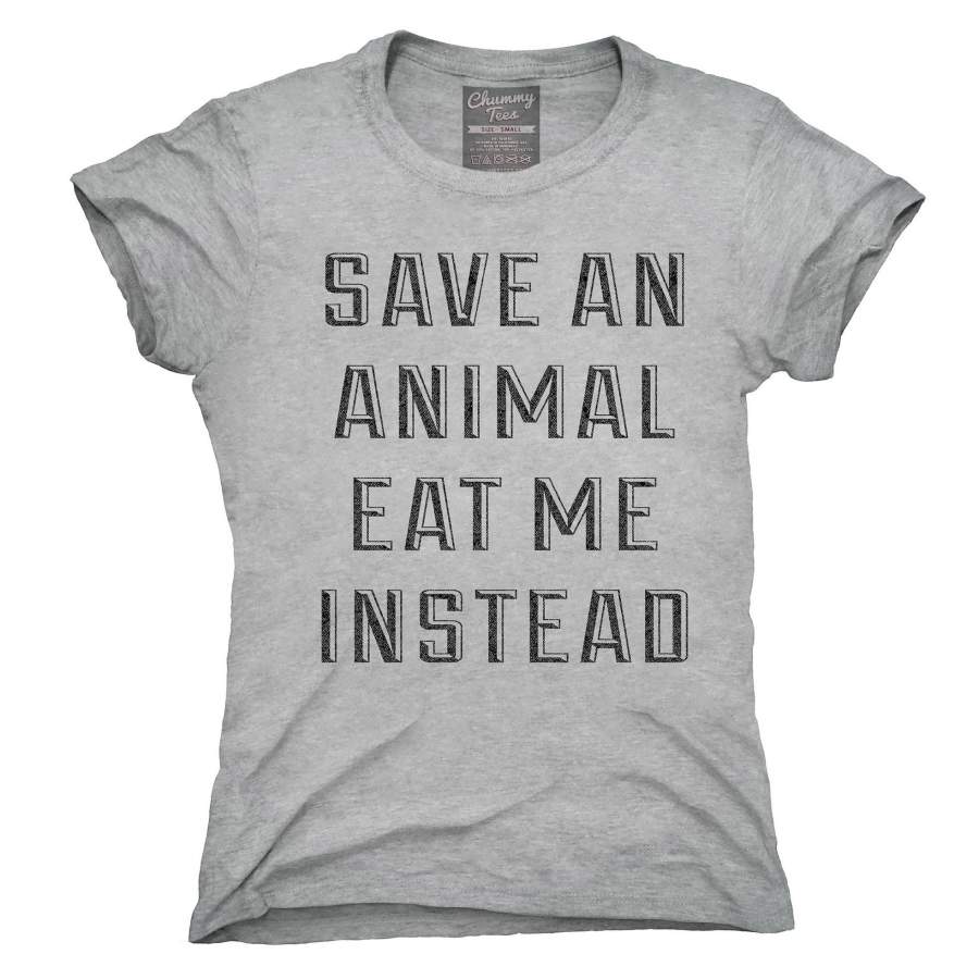 Save An Animal Eat Me Instead T-Shirt, Hoodie, Tank Top