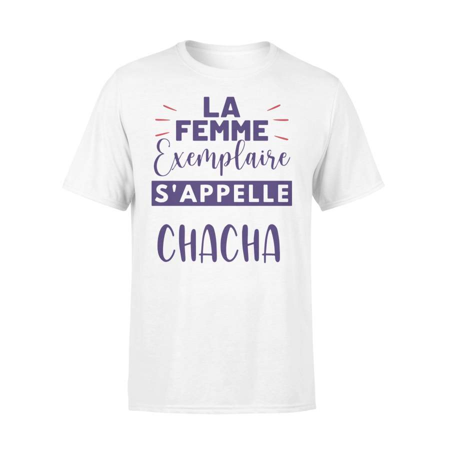 Le Femme Exemplaire S’appelle Chacha T-shirt