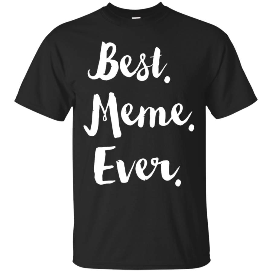 AGR Best Meme Ever Mother_s Day T-Shirt