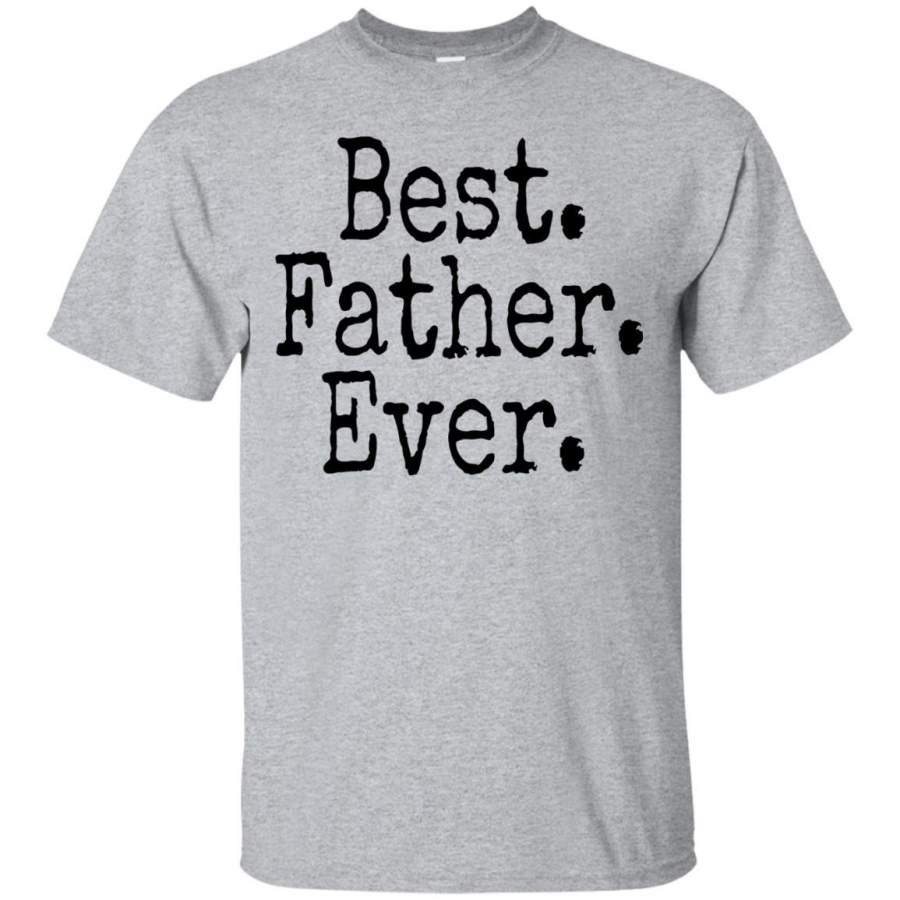 AGR Best Father Ever T-Shirt, Father’s Day