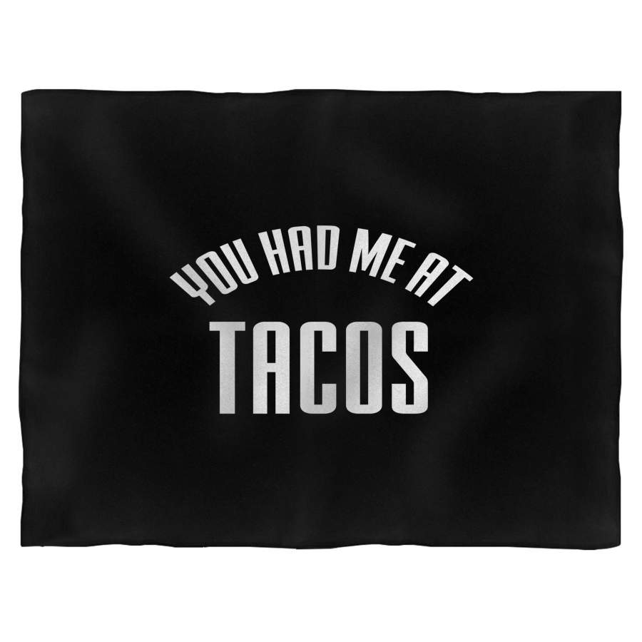 You Had Me At Tacos Funny Tacos Lover Funny Blanket