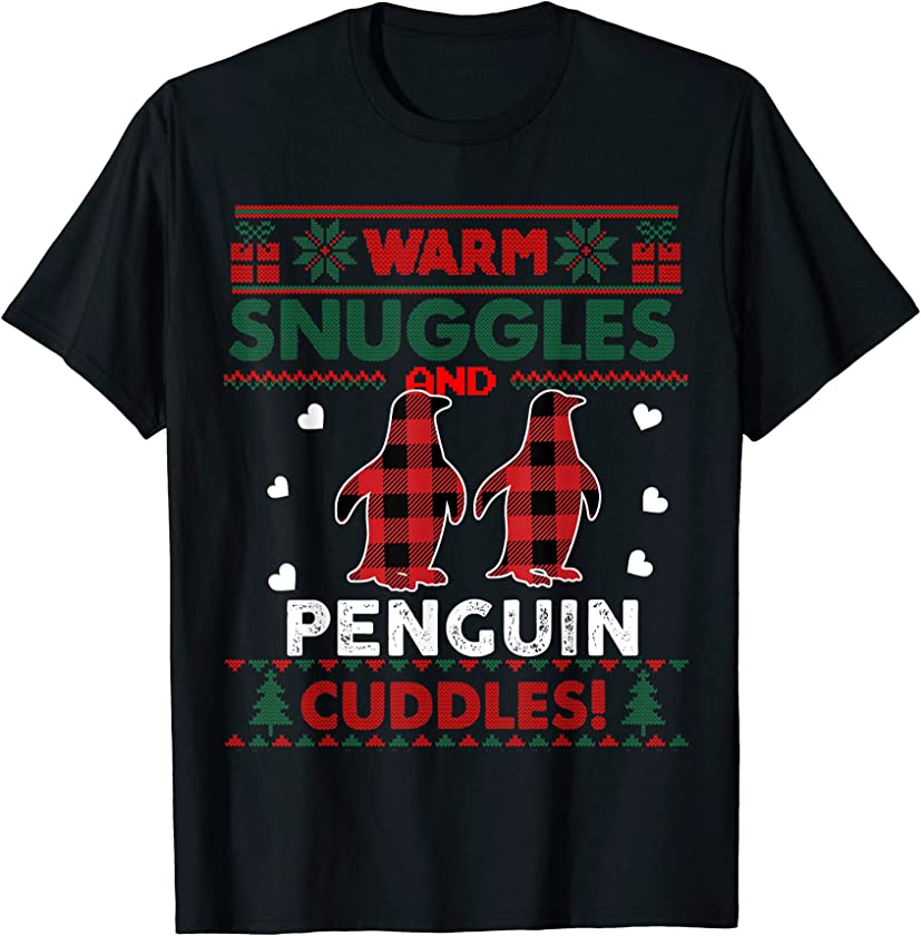 Warm Snuggles Penguin Lovers Xmas Ugly Christmas Sweater T-Shirt