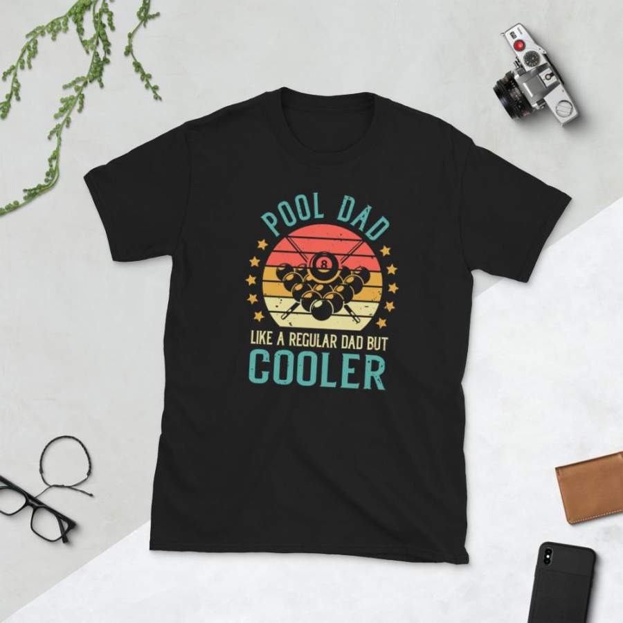 Pool Billard Dad Like A Normal Dad But Cooler T-Shirt Vintage Billiard Lover Shirt Father’s Day Gift Pool Player Tee S-3XL Unisex T-Shirt