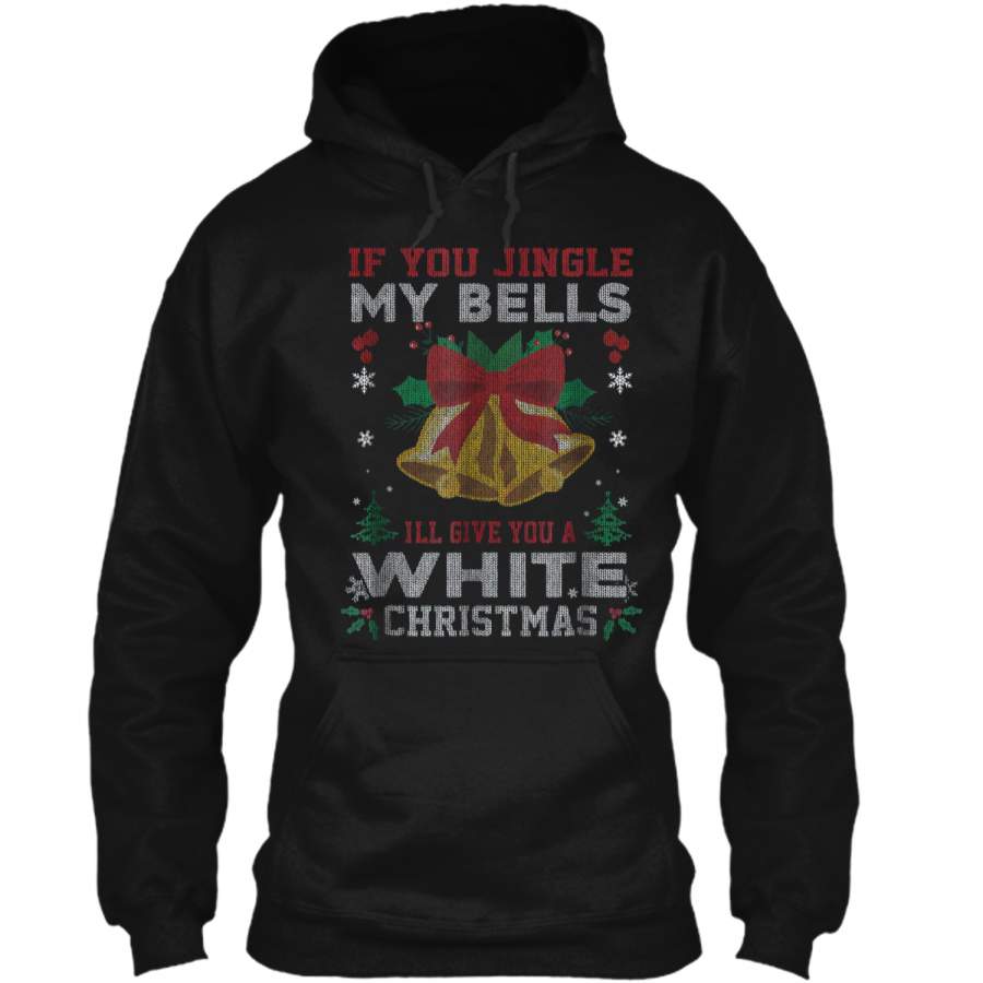 Jingle My Bells Funny Adult Christmas  Pullover Hoodie   Christmas Gift Ideas