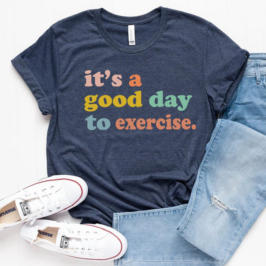 Exercise Shirt, Gym Shirt, Teacher Shirts, Pe Teacher Shirt, It Is A Good Day To Exercise T- Shirt