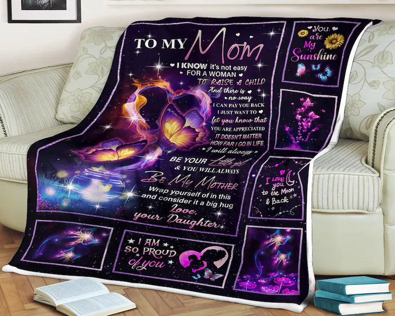 Butterfly Blanket To My Mom I Am So Proud Of You Love Your Daughter, Gift For Mom Family Home Decor Bedding Couch Sofa Soft And Comfy Cozy