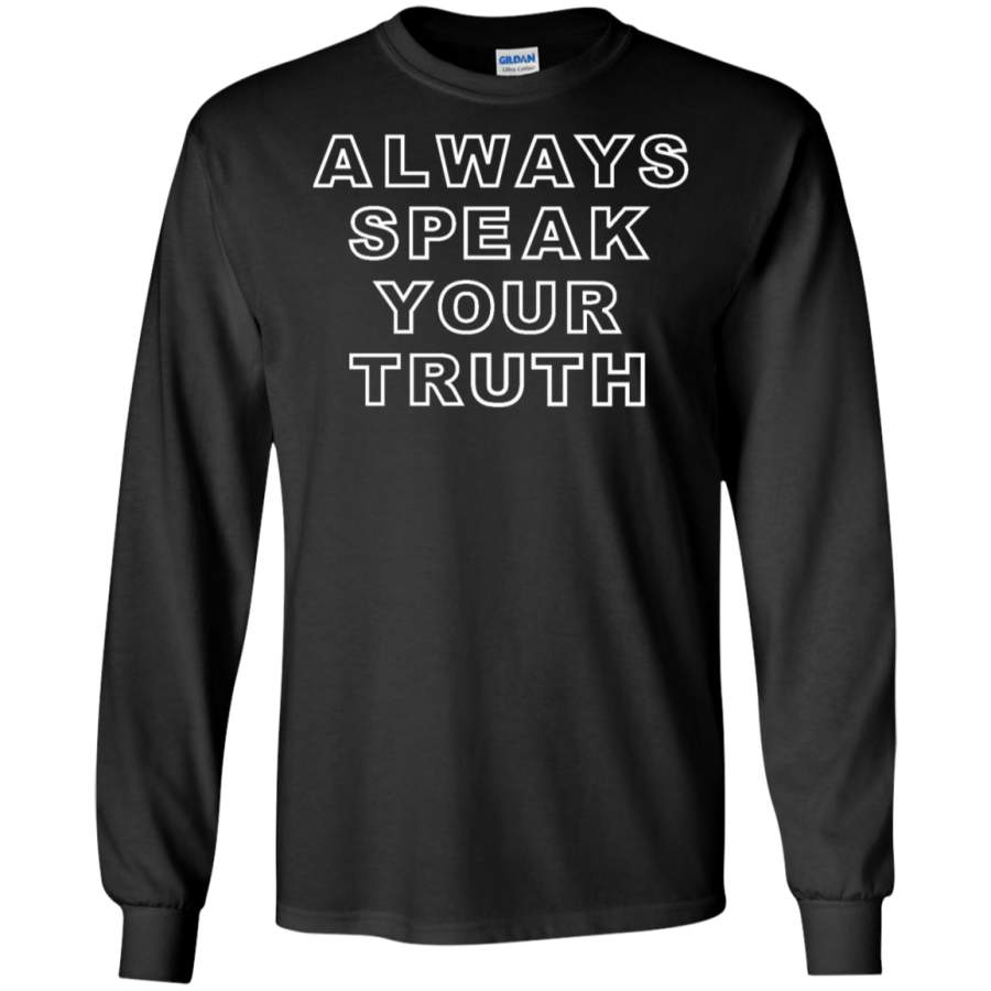 AGR Always Speak Your Truth Long Sleeve T-Shirt