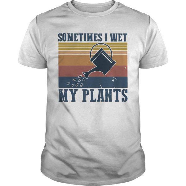 Vintage Sometimes I Wet My Plants T-shirt