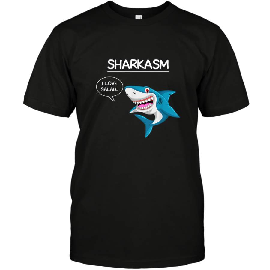 Sharkasm Sharks I Love Salad Shark Lover Funny shirt T-Shirt