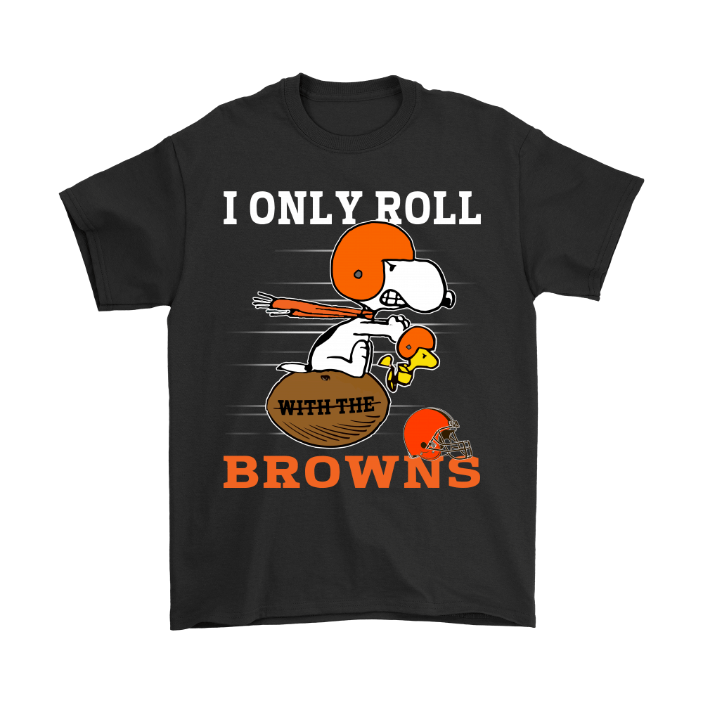 Shop Snoopy And Woodstock I Only Roll With The Cleveland Browns Shirts