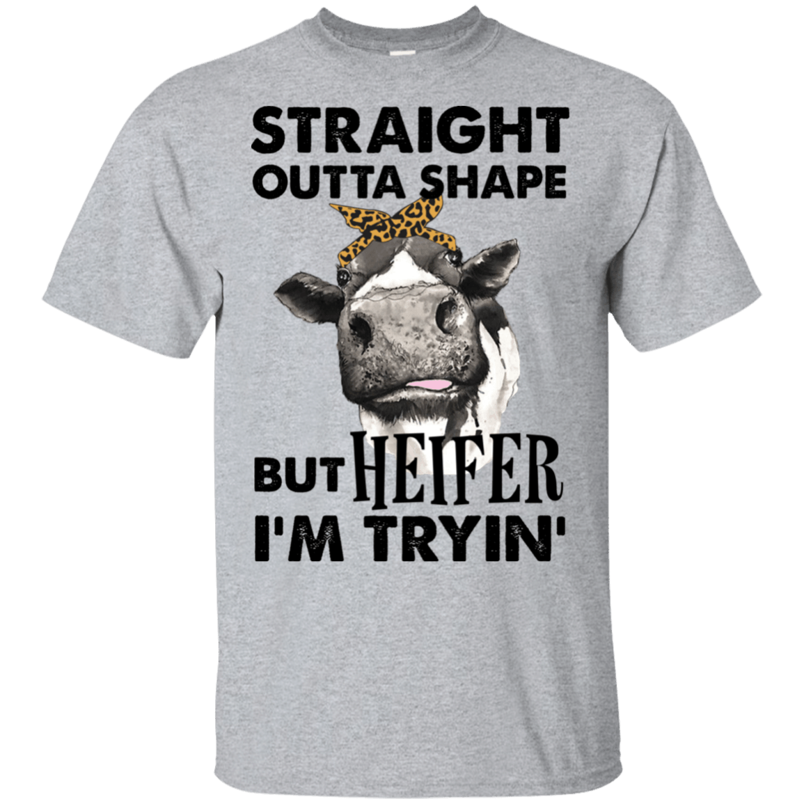 Straight Outta Shape But Heifer I_M Trying Funny Farm Women Shirt