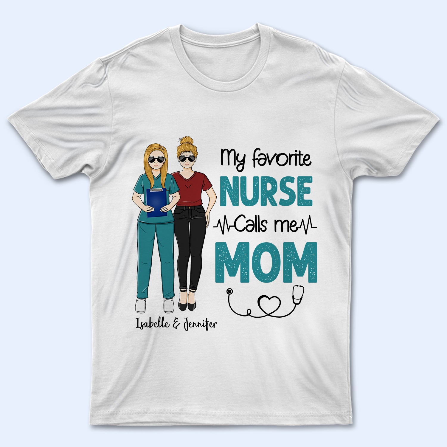 My Favorite Nurse Call Me – Gift For Mother, Father, Mom, Dad – Personalized Custom T Shirt