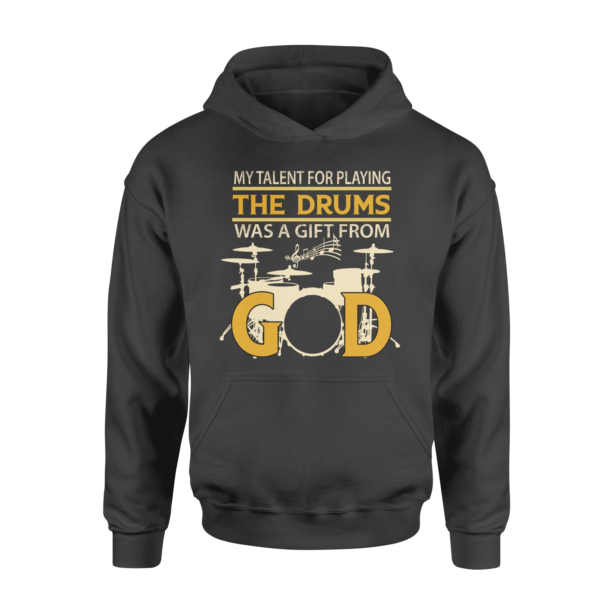 My Talent For Playing The Drums Was A Gift From God – Premium Hoodie