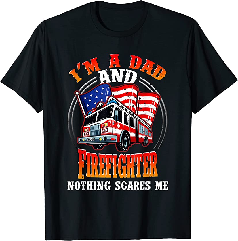 Vintage I’m A Dad And Firefighter Happy Father’s Day T-Shirt