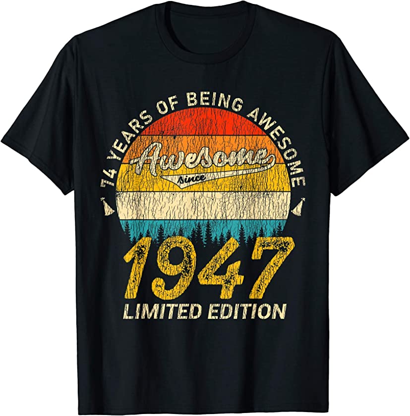 74 Year Old Bday Awesome Since 1947 – Vintage 74th Birthday T-Shirt