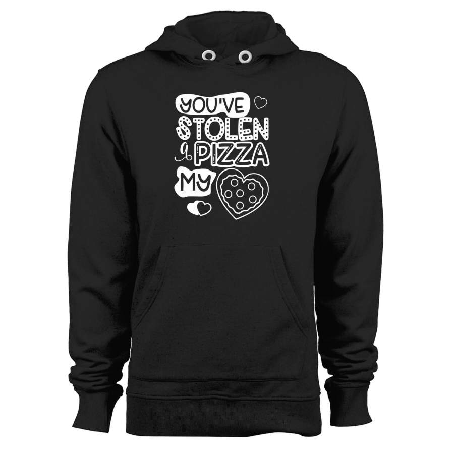 You’ve Stolen A Pizza My Heart Have A Pizza Unisex Hoodie