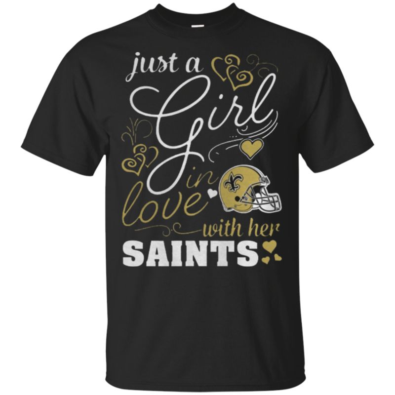 Just A Girl In Love With Her New Orleans Saints Shirts