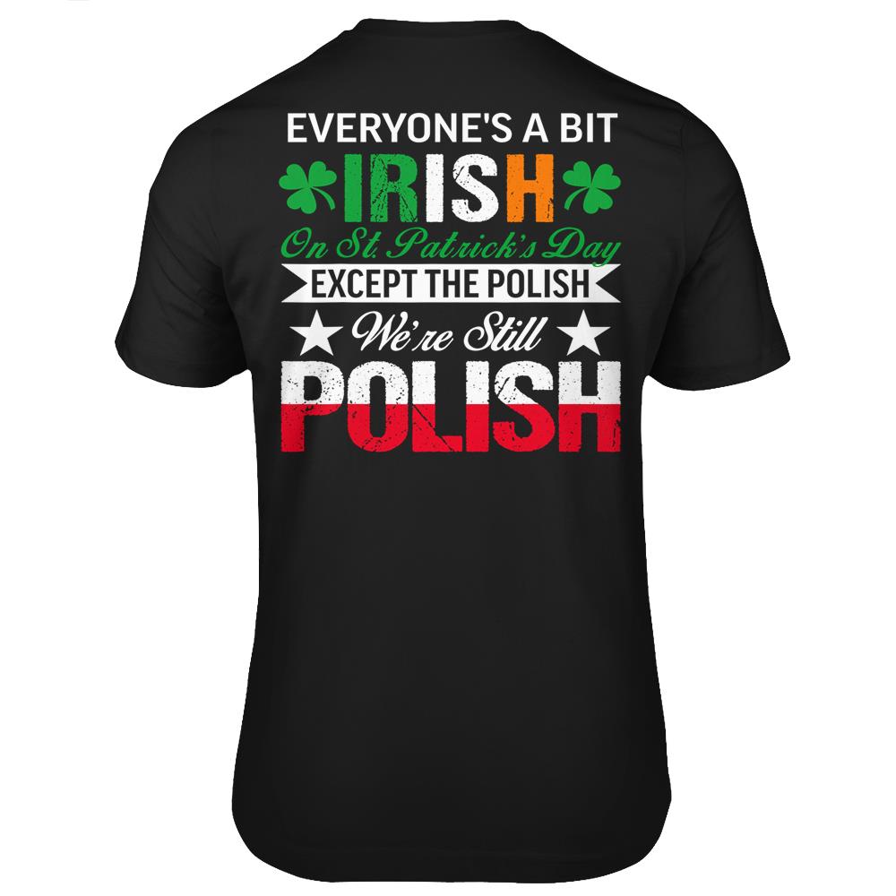 Polish Shirt We’Re Still Polish On St. Patrick’S Day T Shirts Print On Back