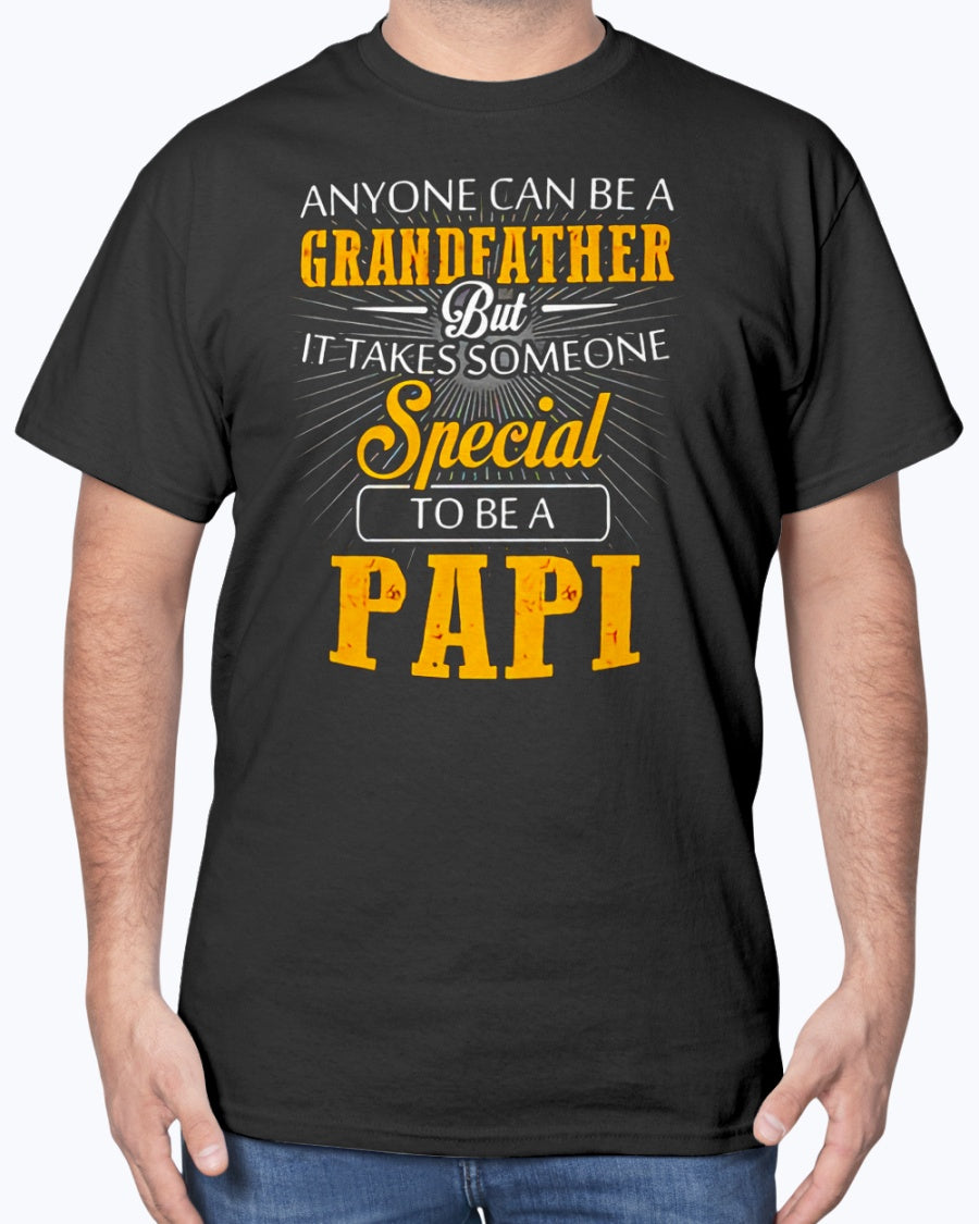 Birthday Presents For Dad Anyone Can Be A Grandfather But It Takes Someone Special To Be A Papi Unisex T-Shirt