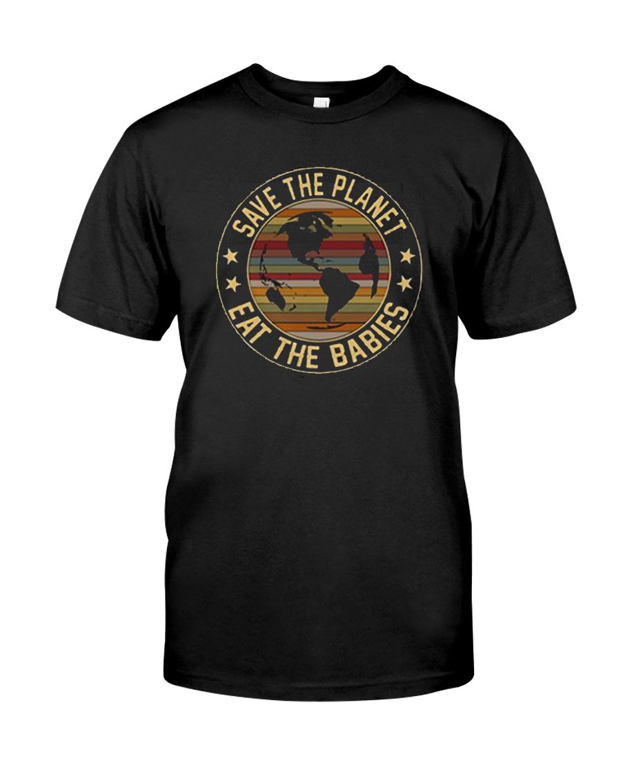 Awesome Save The Planet Eat The Babies Vintage T-shirt