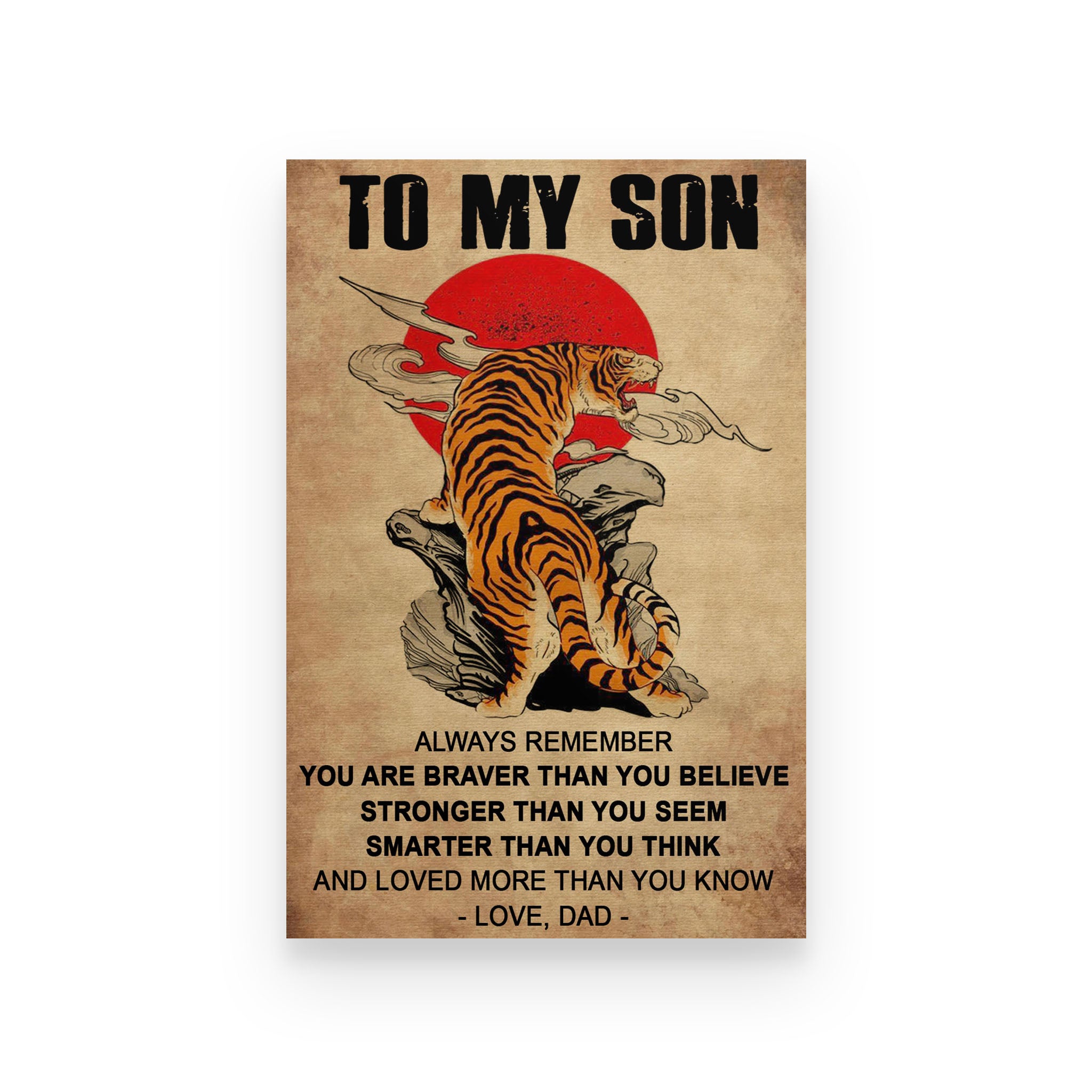 Tiger poster dad to son always remember you are braver than you believe stronger than you seem smarter than you think