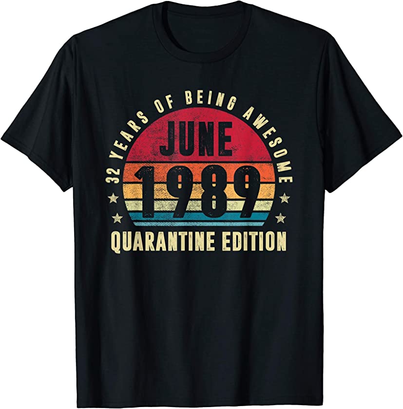 32 Years Old June 1989 Vintage 32nd Quarantine Birthday T-Shirt