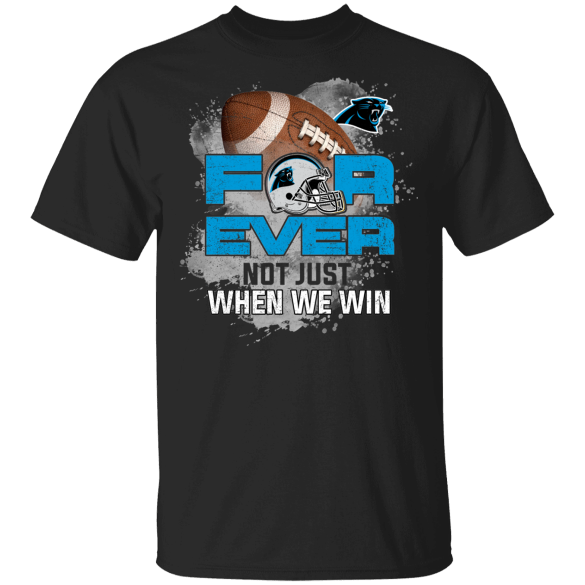 For Ever Not Just When We Win Carolina Panthers Shirt