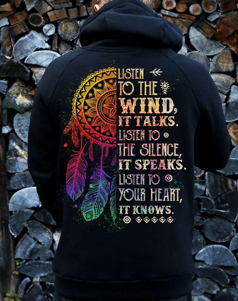 Listen To The Wind It Talks Listen To The Silence It Speaks Listen To You Heart It Knows Native American Gift Standard Hoodie