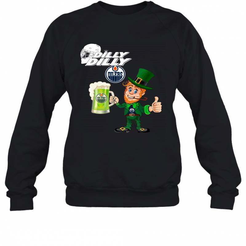 Edmonton Oilers Dilly Dilly Saint Patrick Day Sweatshirt