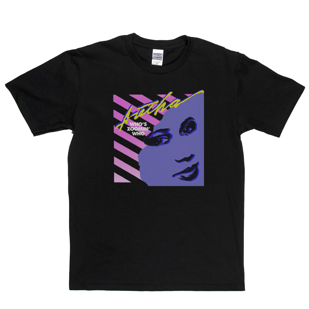 Aretha Whos Zoomin Who T-Shirt