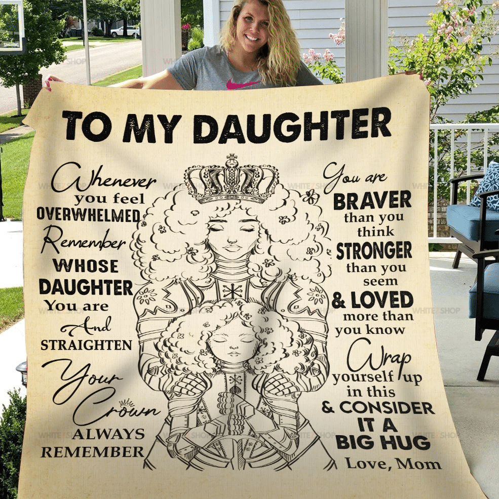 Black Mom To My Daughter Whenever You Feel Overwhelmed Remember Whose Daughter You Are & Straighten Your Crown Sherpa Blanket