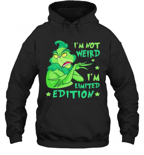 I’M Not Weird I’M Limited Edition Grinch Hoodie
